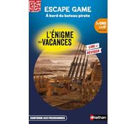 Escape Game du CM2 à la 6ème - A bord du bateau pirate - L'énigme des vacances - Cahier de vacances