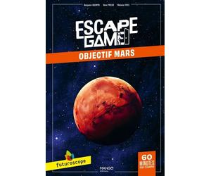 Escape Game Futuroscope - Objectif Mars - Benjamin Bouwyn - Mango - relié - Livre-jeu