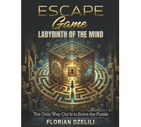 ESCAPE GAME - LABYRINTH OF THE MIND: The Only Way Out is to Solve the Puzzle