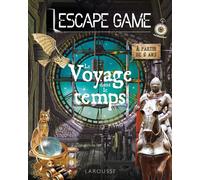 Escape game - Le voyage dans le temps - Aurore Meyer - Larousse - cartonné - Jeux livres objets
