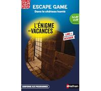 Escape game - L'énigme des vacances de la 5ème à la 4ème - Dans le château hanté - Cahier de vacances