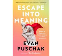 Escape into Meaning: Essays on Superman, Public Benches, and Other Obsessions