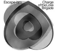 Escape-Ism - Charge of the Love Brigade