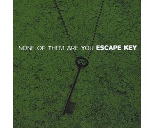 Escape Key - None of Them are You