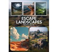 Escape Landscapes Photography Book: Explore Serene Landscapes Through Captivating Landscape Photography Of Remote Destinations And Tranquil Nature Scenes