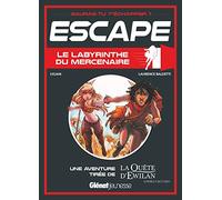 Escape ! Le Labyrinthe du mercenaire: Une aventure de La Quête d'Ewilan