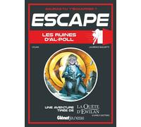 Escape ! Les ruines d'Al-Poll Une aventure de La Quête d'Ewilan - Lylian - Glénat Jeunesse - broché - Document jeunesse