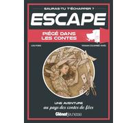 Escape ! Piégé dans les contes - Lou Ford - Glénat Jeunesse - broché - Document jeunesse dès 6 ans