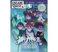 Escape Quest Kids 2, L'école des sorciers Florian Fey (Auteur), Alexandre Emerit (Auteur), Justine Cunha (Dessinateur)