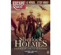 Escape Quest Sherlock Holmes, la folie du docteur Watson Rodolphe Massé (Auteur)