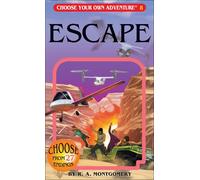 Escape - R. A. Montgomery - Choose Your Own Adventure/Open Road - ebook (ePub) - Livre