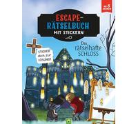 Escape-Rätselbuch mit Stickern: Das rätselhafte Schloss: Rätselbuch mit Stickern ab 8 Jahren I Für Escape-Room-Fans
