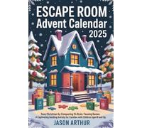 Escape Room Advent Calendar 2025: Save Christmas by Conquering 24 Brain-Teasing Games. A Captivating bonding Activity for Families with Children Aged 8 and Up.