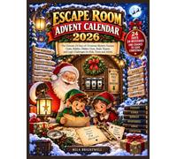 Escape Room Advent Calendar 2026: The Ultimate 24 Days of Christmas Mystery Puzzles, Codes, Riddles, Hidden Clues, Brain Teasers and Logic Challenges for Kids, Teens and Adults