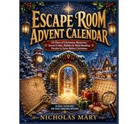Escape Room Advent Calendar: 24 Days of Christmas Mysteries, Secret Codes, Logic Puzzles & One Final Escape