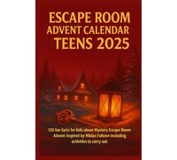 Escape Room Advent Calendar for Teens 2025: 120 fun facts for kids about Mystery Escape Room Advent inspired by Niklas Falkner including activities to carry out