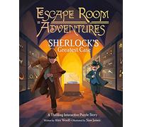 Escape Room Adventures: Sherlock's Greatest Case: A Thrilling Interactive Puzzle Story