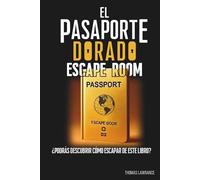 Escape Room El Pasaporte Dorado: Escape Book Un librojuego interactivo para adultos y adolescentes con enigmas, rompecabezas, juegos de ingenio y lógica
