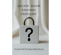 Escape Room Enigmas Unveiled: Crack the Puzzle Adventure
