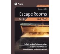 Escape Rooms DaZ-DaF A1-B1: Einfach und sofort umsetzbar. Zu den zentralen Themen. Teambildend und motivierend. (5. bis 10. Klasse)