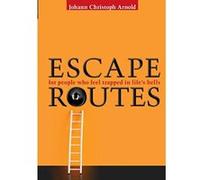 Escape Routes: For People Who Feel Trapped in Life’s Hells - [Version Originale] Johann Christoph Arnold (Auteur)