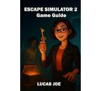 Escape simulator 2 game guide: Become the fastest escape artist with techniques, puzzle solutions, and editor insights.