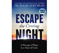 Escape the Coming Night: A Message of Hope in a Time of Crisis