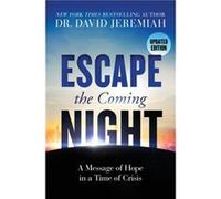 Escape the Coming Night by Dr. David Jeremiah Inconnu (Auteur)