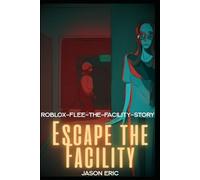 Escape the Facility : Roblox-Flee-The-Facility-Story