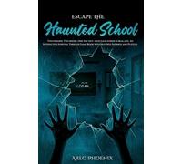 Escape the Haunted School: You Are Logan: Two friends. Two books. One way out-help each other in real life. An Interactive Survival Thriller Game Book with Multiple Endings and Puzzles.