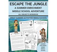Escape the Jungle A Summer Enrichment Middle School Adventure: All Subjects Workbook Great Summer Activities Middle School