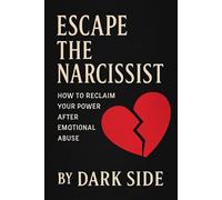 Escape the Narcissist: How to Reclaim Your Power After Emotional Abuse - Islam Hafidi - Islam Hafidi - ebook (ePub) - Livre