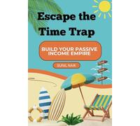 Escape the Time Trap: Build Your Passive Income Empire