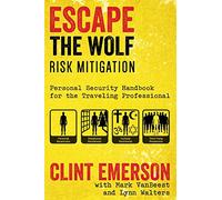 Escape The Wolf: A Security Handbook for Traveling Professionals
