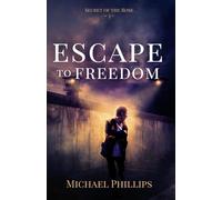 Escape to Freedom: Secret of the Rose Series Book 3 (Christian Historical WWII & Cold War Fiction)