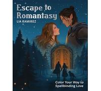 Escape to Romantasy: Color Your Way to Spellbinding Love