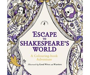 Escape to Shakespeare's World: A Colouring Book Adventure