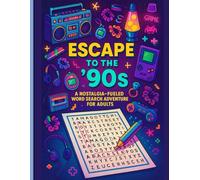 Escape to the ’90s: A Nostalgic Word Search Puzzle Book for Adults: Featuring Retro Games, Slang, TV Shows, Toys, and Music from the 1990s