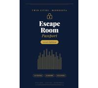 Escaped: Twin Cities Escape Room Passport: The Complete Venue & Room Tracker for Minneapolis, St. Paul & the Surrounding Area (2026 Edition)