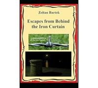 Escapes from Behind the Iron Curtain