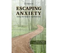 Escaping Anxiety: Along The Road To Spiritual Joy