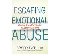 Escaping Emotional Abuse: Healing from the Shame You Don't Deserve