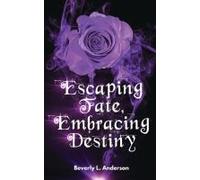 Escaping Fate, Embracing Destiny