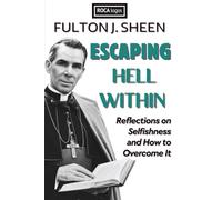ESCAPING HELL WITHIN: Reflections on Selfishness and How to Overcome it