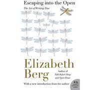 Escaping into the Open - Elizabeth Berg - HarperCollins Publishers - Livre en Anglais - Paperback Elizabeth BergElizabeth Berg (Auteur)