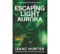 Escaping Light Aurora: A Supernatural Suspense Thriller (Book 2 of the Aurora Series Trilogy)