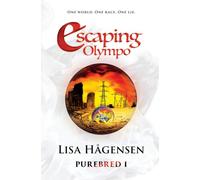 Escaping Olympo: The first book in the dark dystopian Purebred series