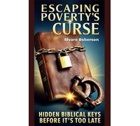 Escaping Poverty's Curse: Hidden Biblical Keys Before It's Too Late