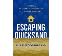Escaping Quicksand 10 Steps to Overcome the Overwhelm of Modern Homelife - Lisa Woodruff PhD - Mission Driven Press - ebook (ePub) - Livre