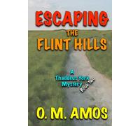 Escaping the Flint Hills: A Thaddeus York Mystery: Book Two